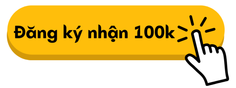 Nhận ngay 100k